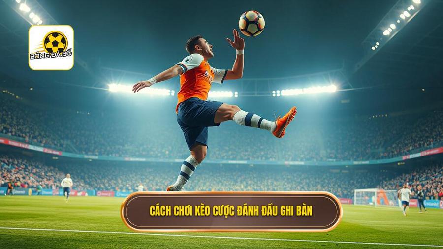 Kèo cược đội ghi bàn từ tình huống đánh đầu – Nghệ thuật soi kèo của các cao thủ 1 1. Cách chơi kèo cược đánh đầu ghi bàn
