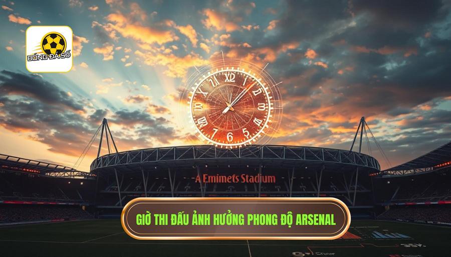 Phân tích đa chiều: Tác động của khung giờ thi đấu đến phong độ Arsenal